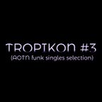 TROPIKON #3 AOTN FUNK SINGLES SELECTION
