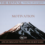 "MOTIVATION" The Revival Fri. May 7th 2021