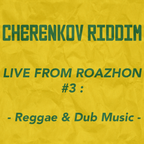 Live From Roazhon #3 : Reggae & Dub Music