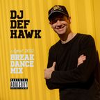 Dj Def Hawk - Break Dance Mix