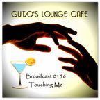 Guido's Lounge Cafe Broadcast 0156 Touching Me (20150227)