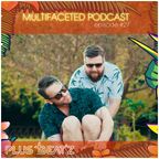 Multifaceted Podcast - Episode #27