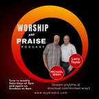 THE WORSHIP & PRAISE PODCAST EPISODE 33 "DISCIPLE OR NOT?"