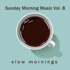 Sunday Morning Music vol. 8 - slow mornings