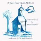 Arthur Dodd's Last Measure (by Jack Beltane)