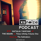 #31. XS Noize Music Podcast: NATALIA YANCHAK of THE DEARS on Times Infinity Volume One + Two
