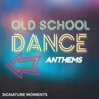 Old School Dance Anthems