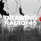 Drawing Radio #45 / Traum & Wirklichkeit des F.D. Flakenberg