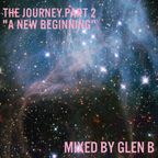 The Journey. Part 2 " A New Beginning "