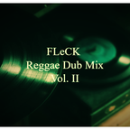 FLeCK Reggae Dub Mix Vol.2