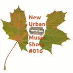 New Urban Music Show #016