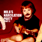 Mr.B's Narcilation Party (Part I)