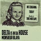 Delta (is in da) House Mixtape