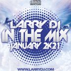 Larry DJ In The Mix January 2K21