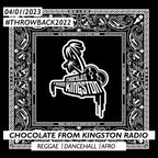 Chocolate From Kingston Radio - 04/01/2023 | #throwback2022