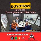 194 - Nosotras - 21-11-22 - Oscar Giménez - Ariel Osíris