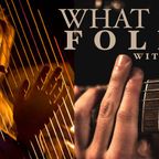 What The Folk Ep 101 / 8th January 2024 - with Helen Rich