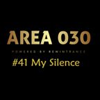 AREA 030: #41 My Silence