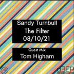Tom Higham Guest Mix for Sandy Turnbull - The Filter 08/10/21