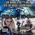 Vik Benno & Betty Mix B2B on House Fusion Radio