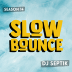 SlowBounce Brand New with Dj Septik | Dancehall, Moombahton, Reggae | Episode 19