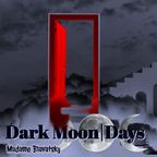 Dark Moon|Days | 10_10_22 |