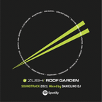 Zushi Roof Garden Soundtrack 2021 - Selected by Danielino