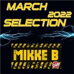Mikke B - March 2022 Selection