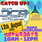 Saturday Morning on DCR - 13th August 2022