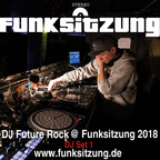 DJ Future Rock @ Funksitzung 2018 DJ-Set #1 --> www.funksitzung.com
