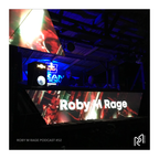 ROBY M RAGE - PODCAST #52 SEPTEMBER 2022