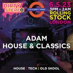 Adam House and Classics @ Dirty stereo Its a Dirty Thing @ Rolling Stock London 6th May 2023
