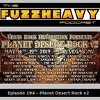 FuzzHeavy Podcast - Episode 194 - Planet Desert Rock (2019-03-13)