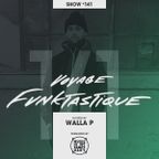 VOYAGE FUNKTASTIQUE - Show #141 (Hosted by Walla P)