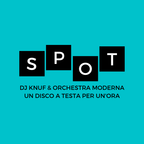 SPOT #1 :: DJ Knuf e Orchestra Moderna un disco a testa per un ora