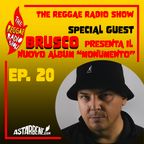 THE REGGAE RADIO SHOW - Ep.20 Season 8 -  Special Guest: Brusco