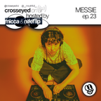 Crosseyed on air w/ Messie - September 27th 2023
