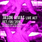 Jason Rivas Live Act Oct/08/2016 (All tracks Written, Produced or Remixed By Jason Rivas)
