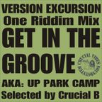 Version Excursion "Get in the groove " aka "Up park Camp", one riddim mix selected by Crucial B