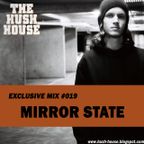 HUSH HOUSE EXCLUSIVE MIX #019 - MIRROR STATE