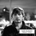 Vadim Subbotin - Deeptech and Minimal Mix 20.03.2021