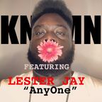 "AnyOne"  -- KINSMAN (featuring Lester Jay) [KINSMAN Mix]