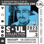 Soul Collection #3 giugno 2023, live radio show w/ Andrea, Sergio & il Toto