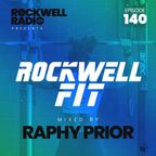ROCKWELL FIT - RAPHY PRIOR - SEPT. 2022 (ROCKWELL RADIO 140)