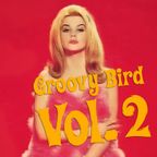 Groovy Bird Vol. 2