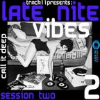 Late Nite Vibes - Session Two