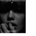 Introduction to Post-Dubstep 2 (for postdubstep.tumblr.com)