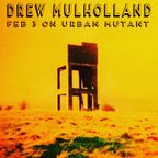 Drew Mulholland on Urban Mutant +++