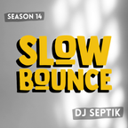 SlowBounce Brand New with Dj Septik | Dancehall, Moombahton, Reggae | Episode 21