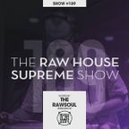 The RAW HOUSE SUPREME Show - #189 (Hosted by The RawSoul)